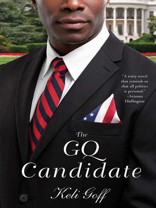 Title details for The GQ Candidate by Keli Goff - Wait list